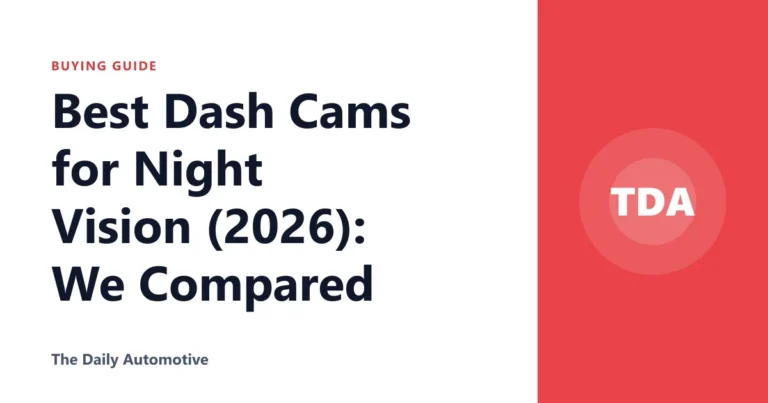 Best Dash Cams for Night Vision (2026): We Compared