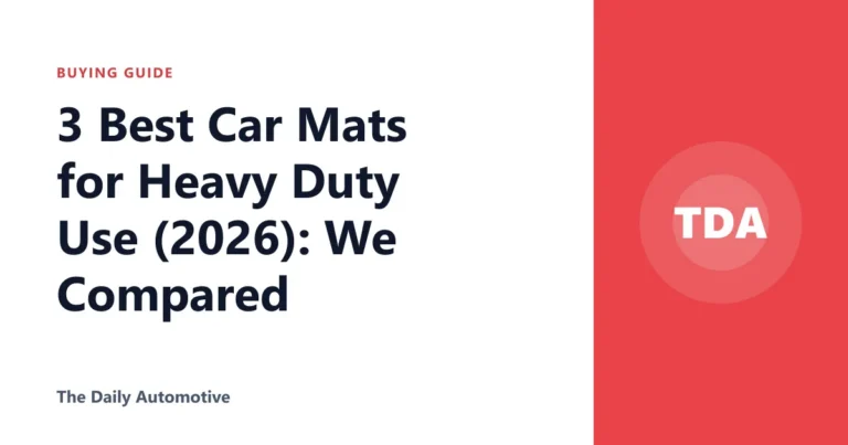 3 Best Car Mats for Heavy Duty Use (2026): We Compared