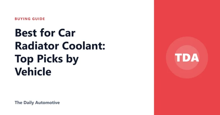 Best for Car Radiator Coolant: Top Picks by Vehicle