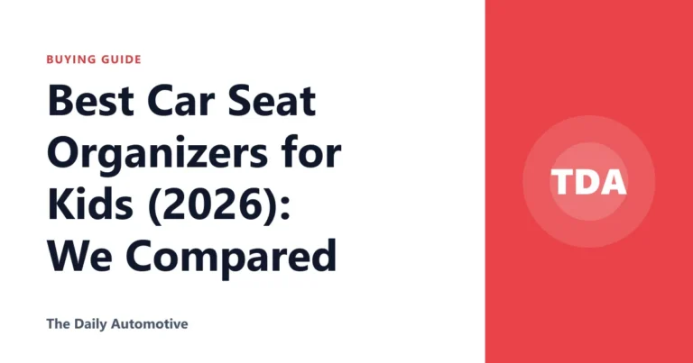 Best Car Seat Organizers for Kids (2026): We Compared