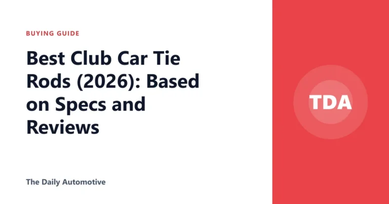 Best Club Car Tie Rods (2026): Based on Specs and Reviews