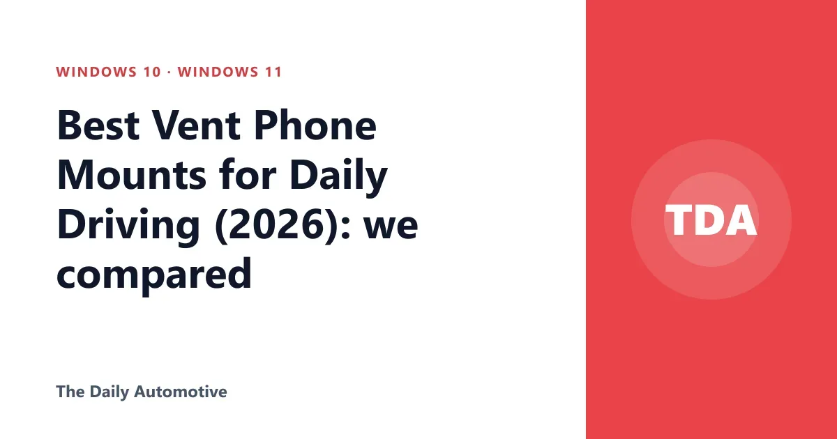 Best Vent Phone Mounts for Daily Driving (2026): we compared