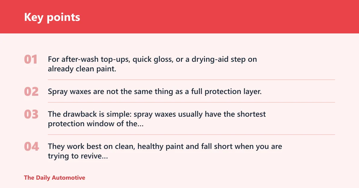 Key points: Spray wax: best for quick maintenance
