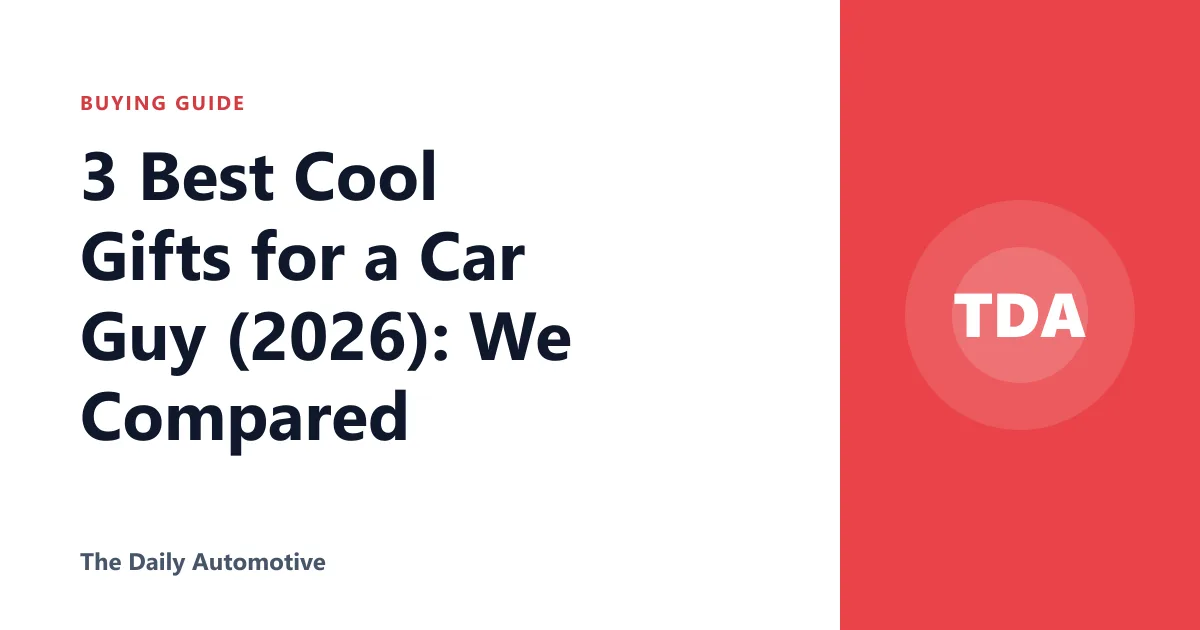 3 Best Cool Gifts for a Car Guy (2026): We Compared
