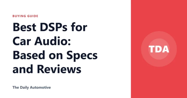 Best DSPs for Car Audio: Based on Specs and Reviews