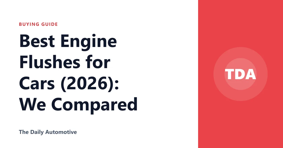Best Engine Flushes for Cars (2026): We Compared