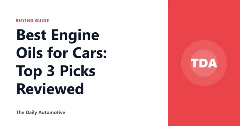 Best Engine Oils for Cars: Top 3 Picks Reviewed
