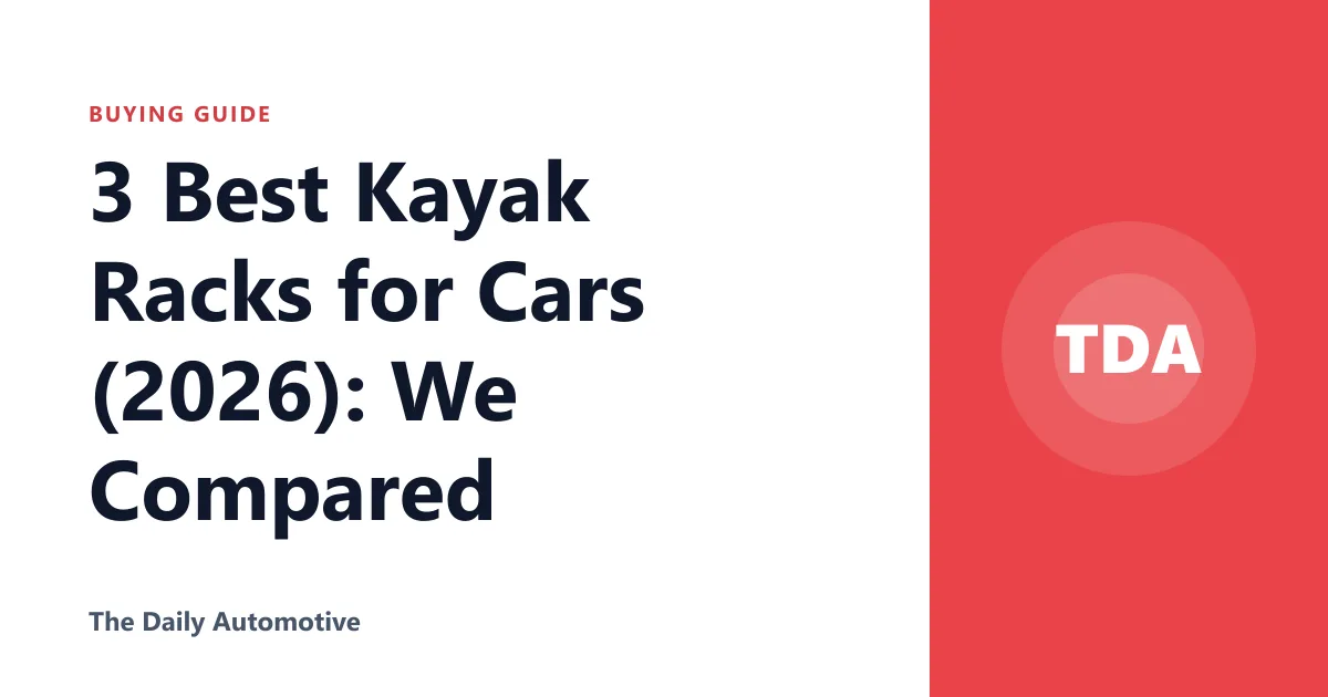 3 Best Kayak Racks for Cars (2026): We Compared