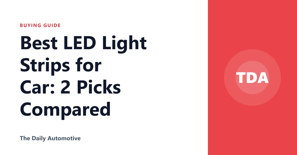 Best LED Light Strips for Car: 2 Picks Compared