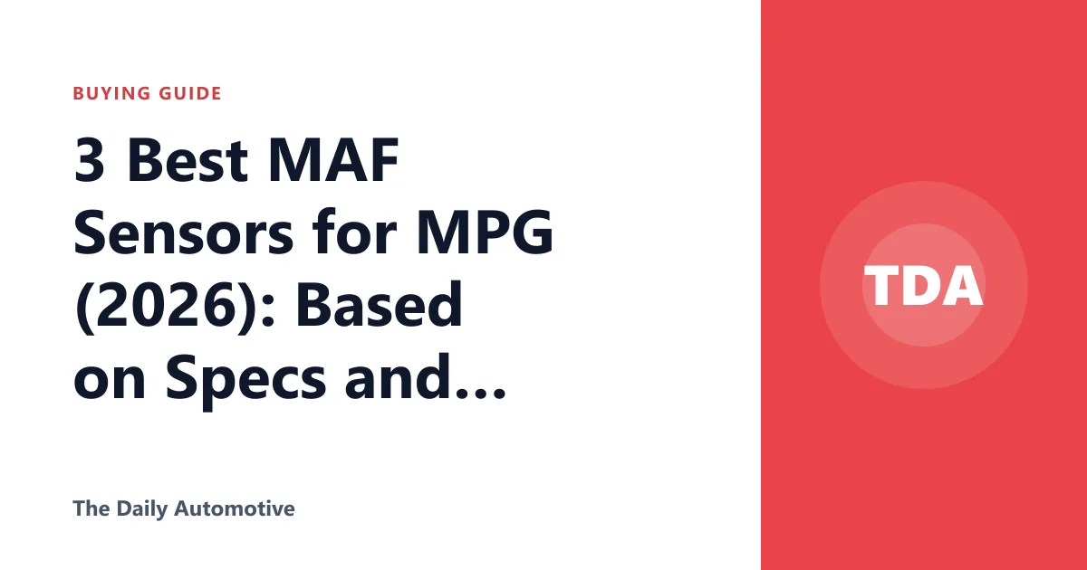 3 Best MAF Sensors for MPG (2026): Based on Specs and Reviews