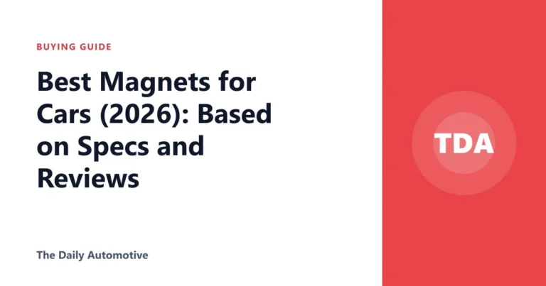 Best Magnets for Cars (2026): Based on Specs and Reviews