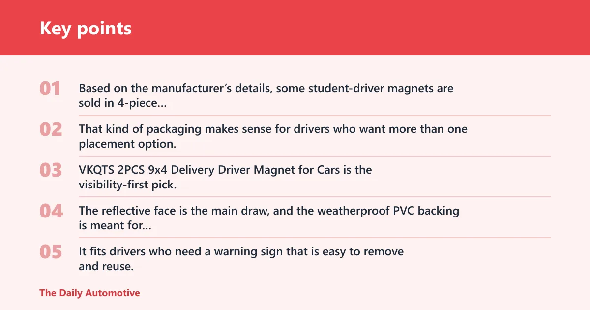 Key points: Reflective student driver magnet: best for visibility