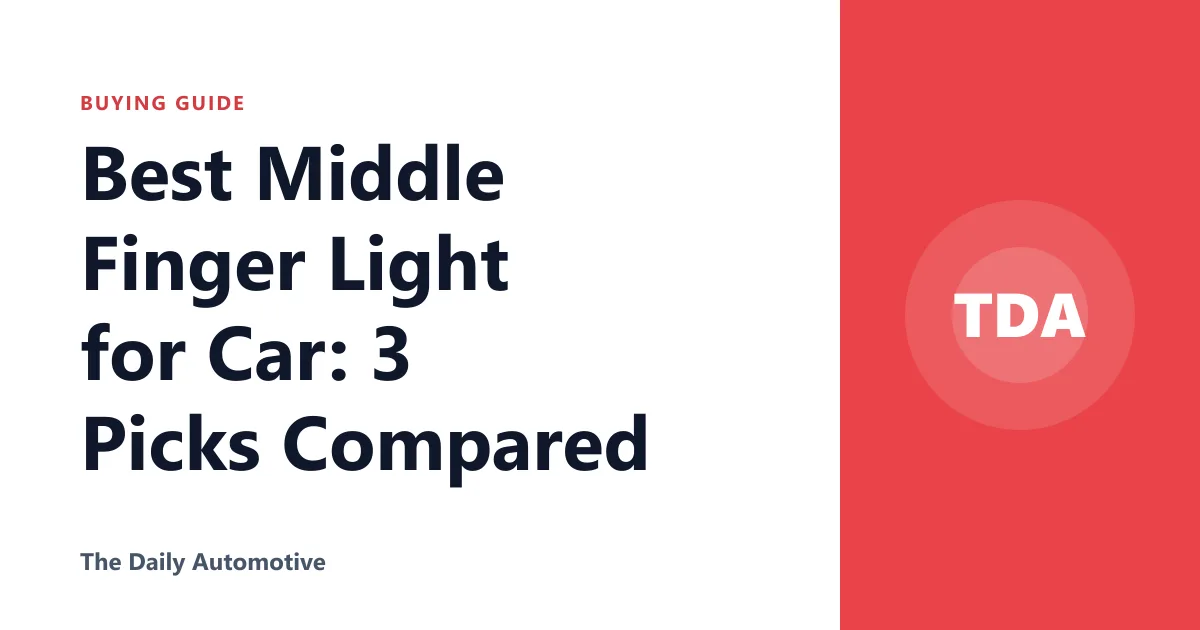 Best Middle Finger Light for Car: 3 Picks Compared