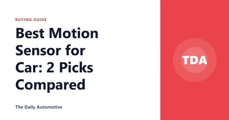Best Motion Sensor for Car: 2 Picks Compared