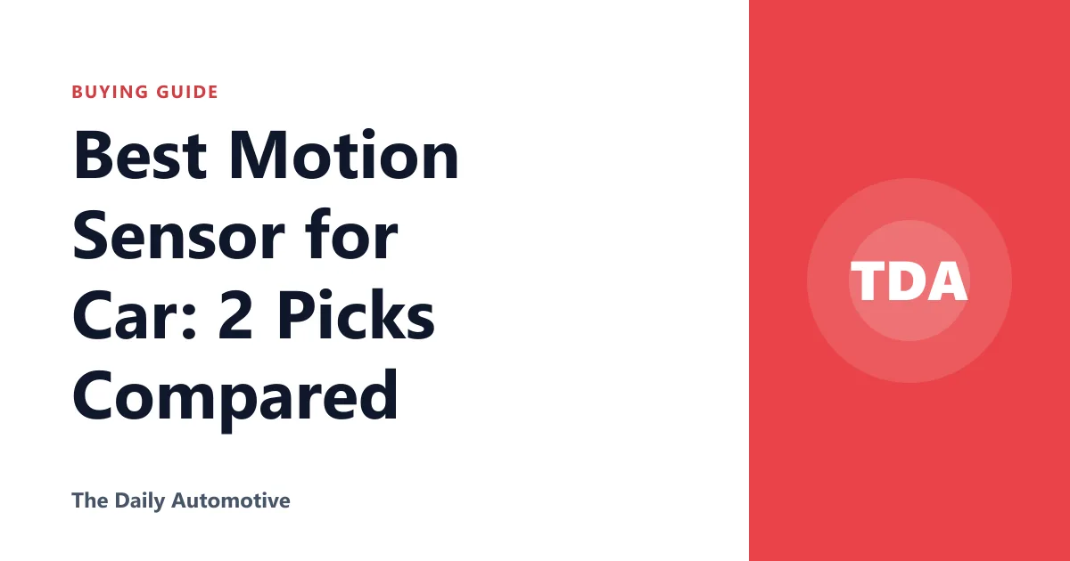 Best Motion Sensor for Car: 2 Picks Compared