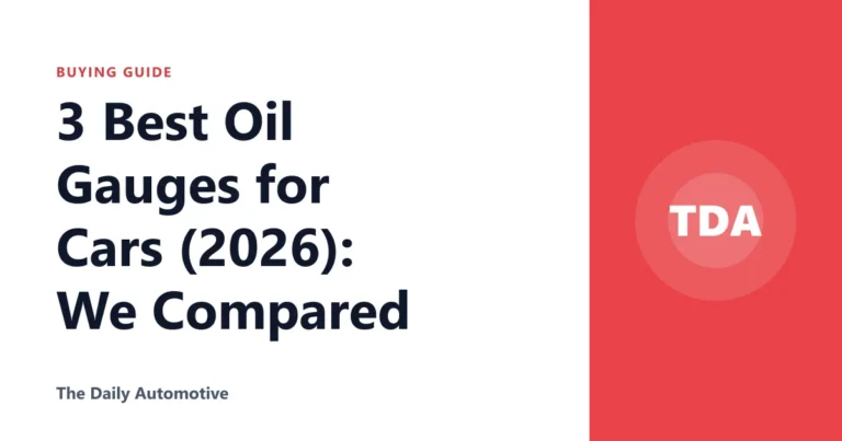 3 Best Oil Gauges for Cars (2026): We Compared