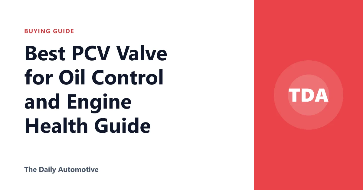 Best PCV Valve for Oil Control and Engine Health Guide
