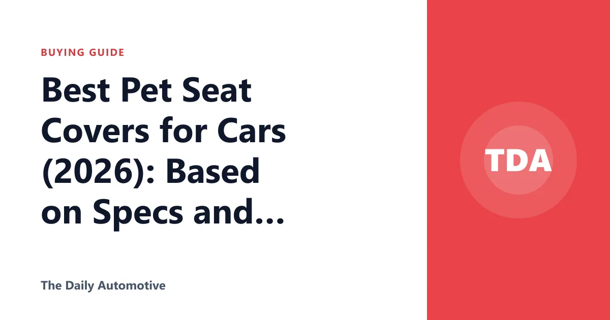 Best Pet Seat Covers for Cars (2026): Based on Specs and Reviews
