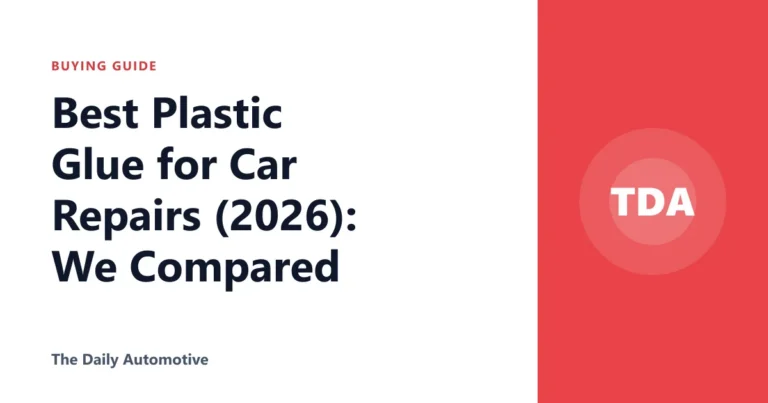 Best Plastic Glue for Car Repairs (2026): We Compared