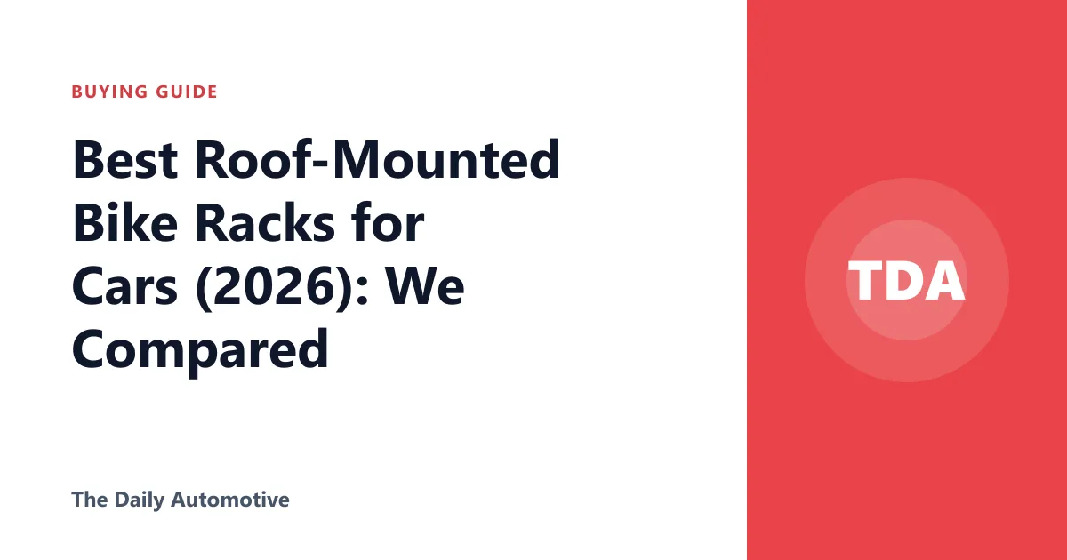 Best Roof-Mounted Bike Racks for Cars (2026): We Compared