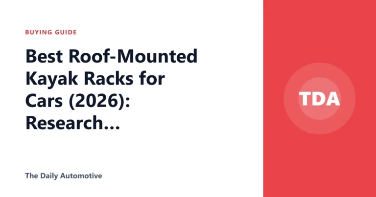 Best Roof-Mounted Kayak Racks for Cars (2026): Research Shows