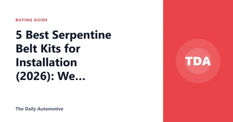 5 Best Serpentine Belt Kits for Installation (2026): We Compared