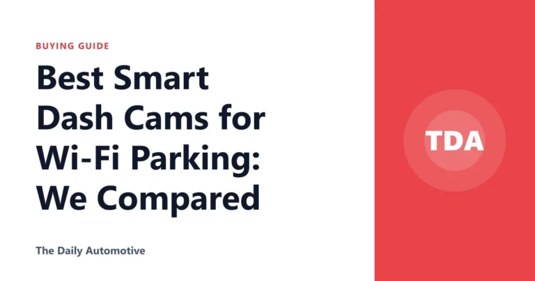 Best Smart Dash Cams for Wi-Fi Parking: We Compared