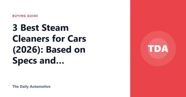 3 Best Steam Cleaners for Cars (2026): Based on Specs and Reviews
