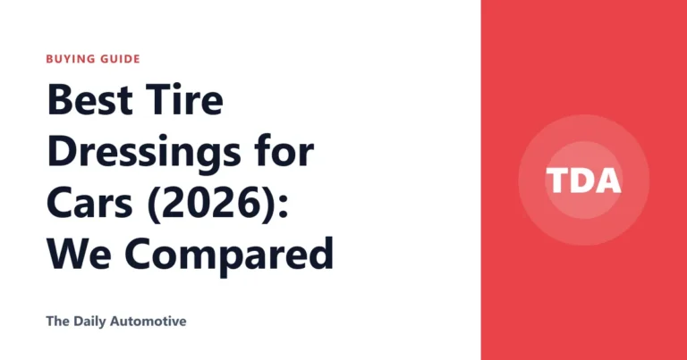 Best Tire Dressings for Cars (2026): We Compared