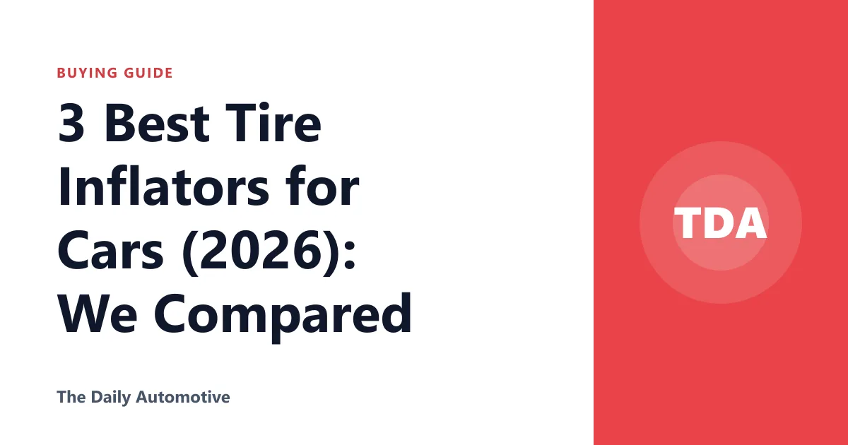 3 Best Tire Inflators for Cars (2026): We Compared