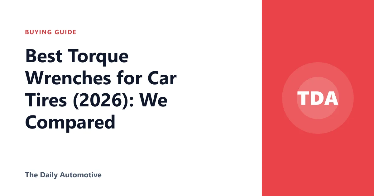 Best Torque Wrenches for Car Tires (2026): We Compared