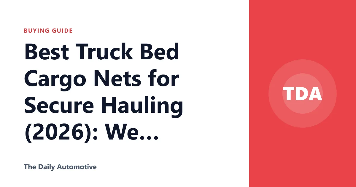 Best Truck Bed Cargo Nets for Secure Hauling (2026): We Compared