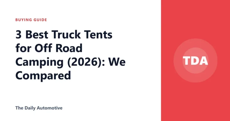 3 Best Truck Tents for Off Road Camping (2026): We Compared