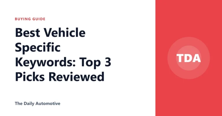 Best Vehicle Specific Keywords: Top 3 Picks Reviewed