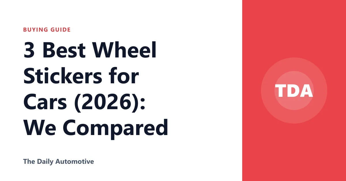3 Best Wheel Stickers for Cars (2026): We Compared