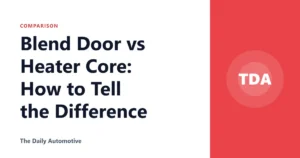 Blend Door vs Heater Core: How to Tell the Difference