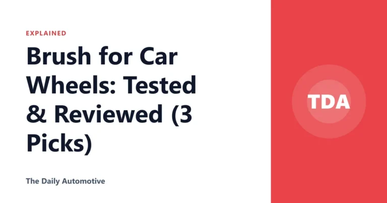 Brush for Car Wheels: Tested & Reviewed (3 Picks)
