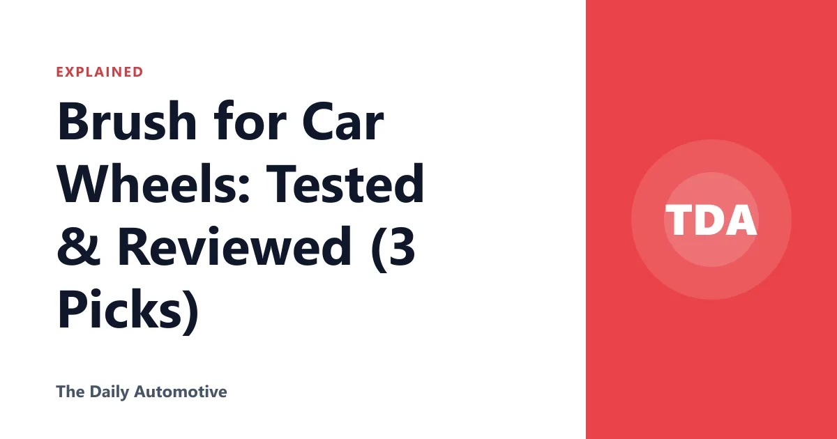 Brush for Car Wheels: Tested & Reviewed (3 Picks)