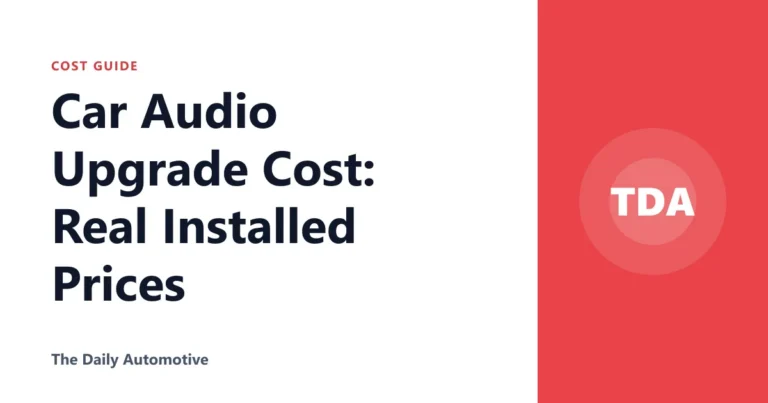 Car Audio Upgrade Cost: Real Installed Prices