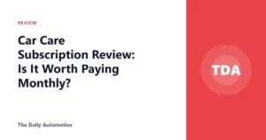 Car Care Subscription Review: Is It Worth Paying Monthly?