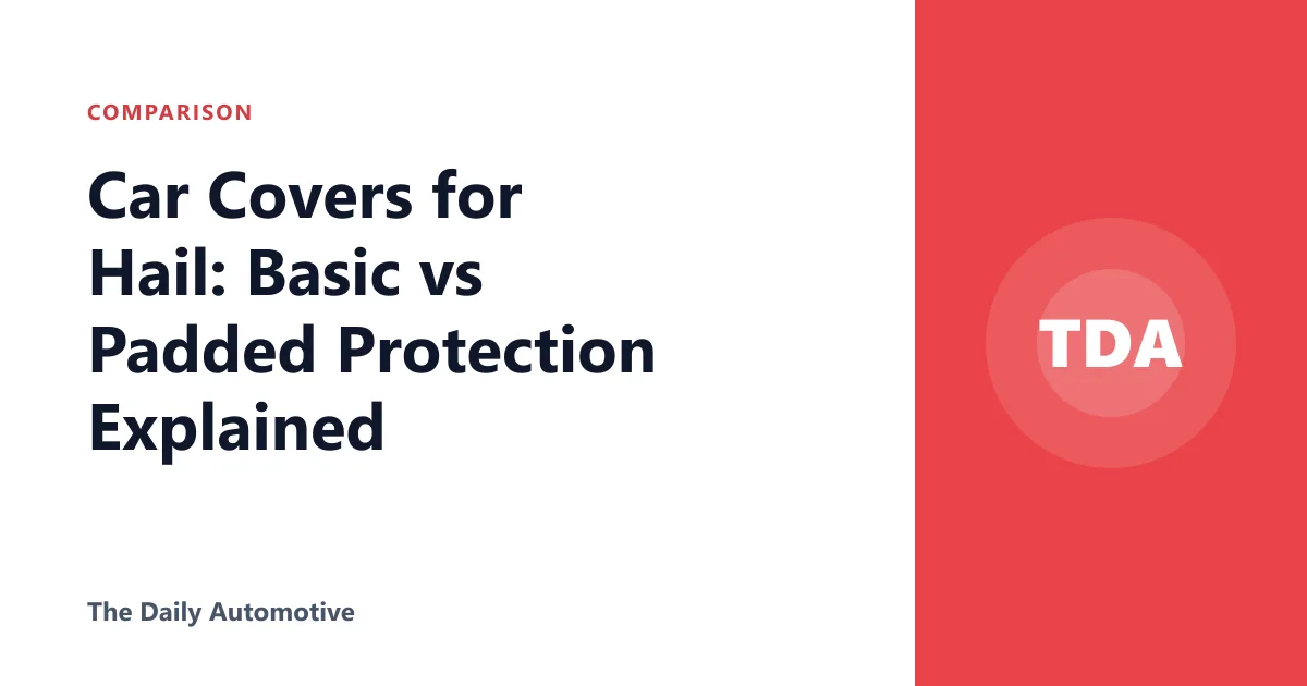 Car Covers for Hail: Basic vs Padded Protection Explained