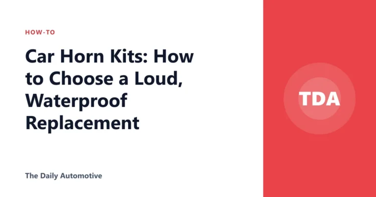 Car Horn Kits: How to Choose a Loud, Waterproof Replacement