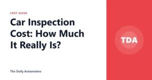 Car Inspection Cost: How Much It Really Is?