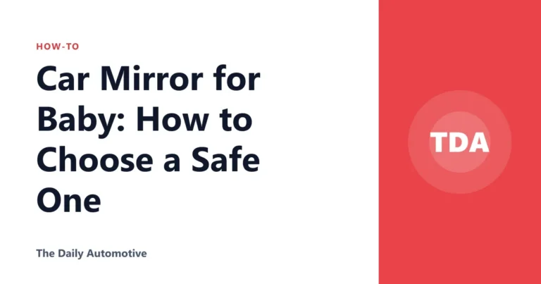 Car Mirror for Baby: How to Choose a Safe One