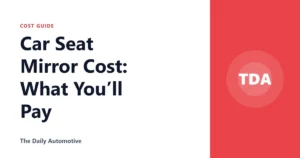 Car Seat Mirror Cost: What You’ll Pay