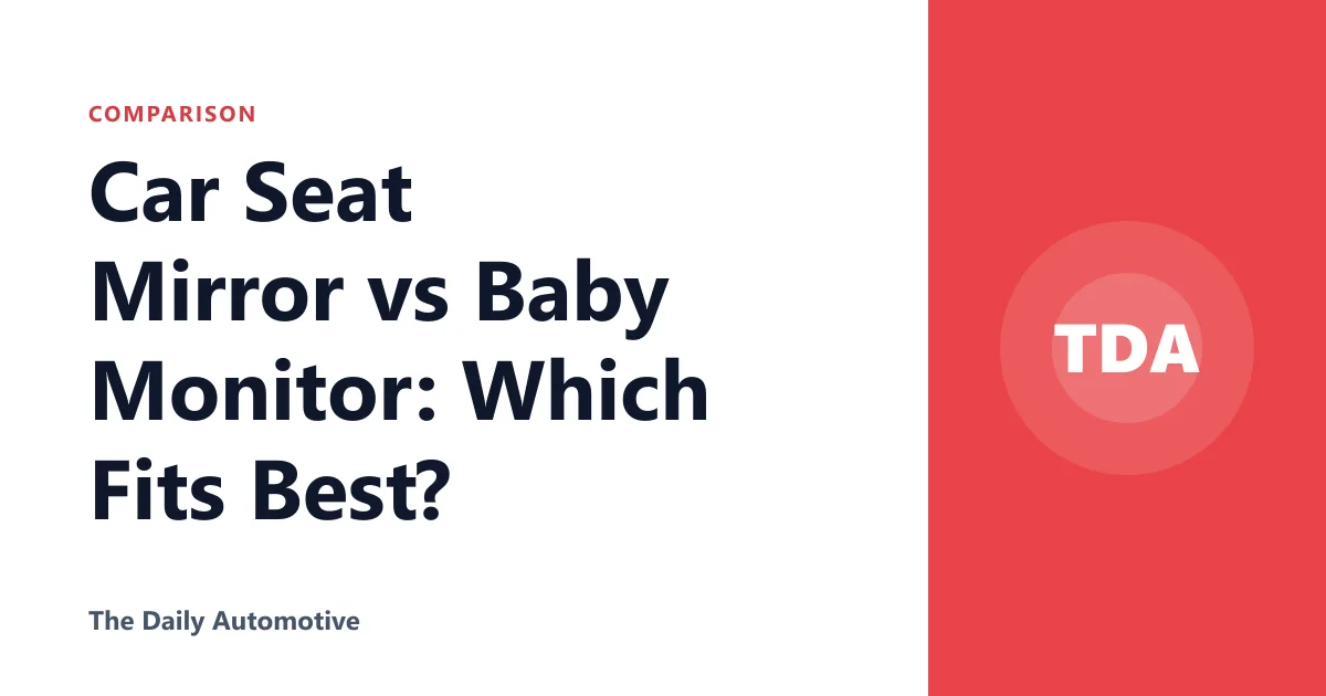 Car Seat Mirror vs Baby Monitor: Which Fits Best?