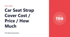 Car Seat Strap Cover Cost / Price / How Much