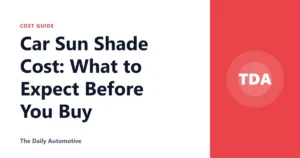 Car Sun Shade Cost: What to Expect Before You Buy