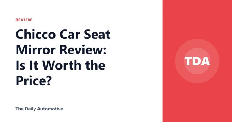 Chicco Car Seat Mirror Review: Is It Worth the Price?