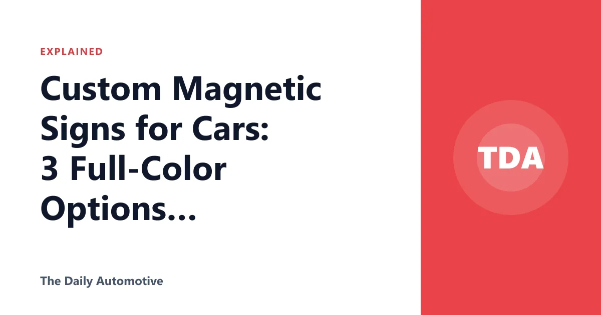 Custom Magnetic Signs for Cars: 3 Full-Color Options Compared